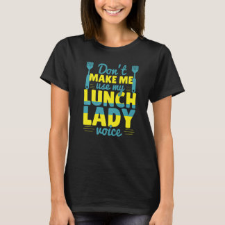 Laat me mijn lunch niet gebruiken Lady Voice Food  T-shirt