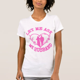 Laat Me Mijn Man Even Vragen , Kleren Voor Vrouw, T-shirt