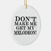 Laat me mijn Melodeon niet halen Keramisch Ornament (Rechts)