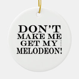 Laat me mijn Melodeon niet halen Keramisch Ornament