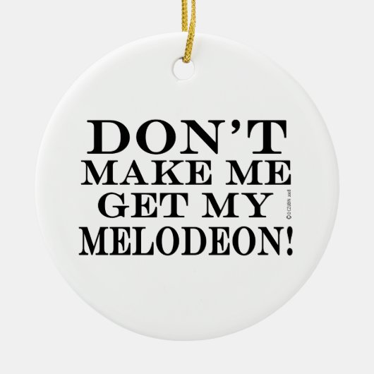 Laat me mijn Melodeon niet halen Keramisch Ornament (Voorkant)