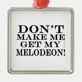 Laat me mijn Melodeon niet halen Metalen Ornament