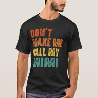 Laat me mijn Mimi niet grappig noemen T-shirt