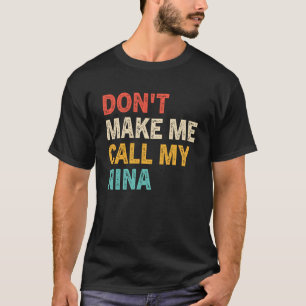 Laat me mijn Nina niet de beste kleinkinderen noem T-shirt