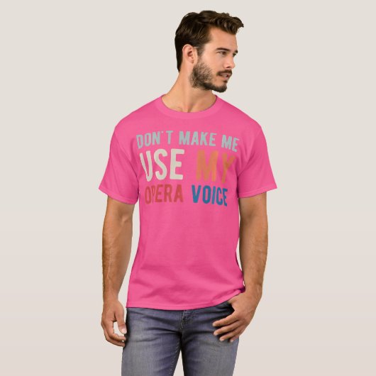 Laat me mijn opera-Singer van de Opera-stem gebrui T-shirt (Voorkant volledig)