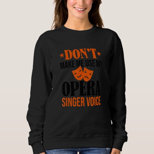 Laat me mijn opera Singer Voice Opera Voca niet ge Trui (Voorkant)
