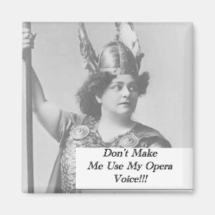 Laat me mijn opera stem niet gebruiken magneet