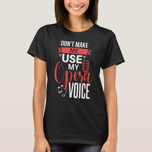 Laat me mijn opera van het de stemtheater van de O T-shirt (Voorkant)