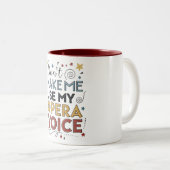 Laat me mijn operastem niet gebruiken tweekleurige koffiemok (Voorkant rechts)