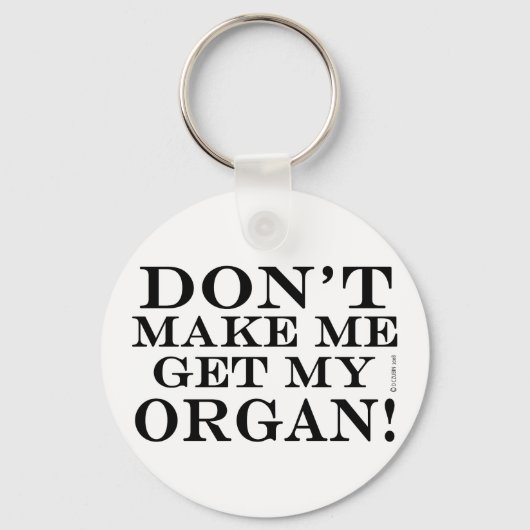 Laat me mijn orgaan krijgen sleutelhanger (Voorkant)