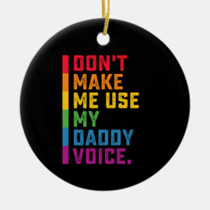 Laat me mijn papa stem niet gebruiken Grappige Gay Keramisch Ornament