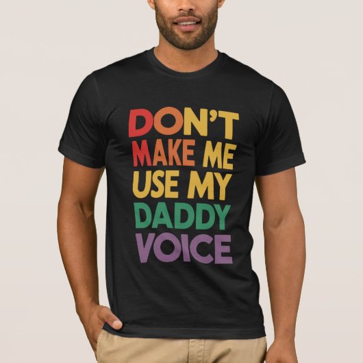 Laat me mijn papa stem niet gebruiken LGBT Gay Pri T-shirt (Voorkant)