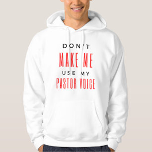 Laat me mijn pastor stem bl niet gebruiken hoodie