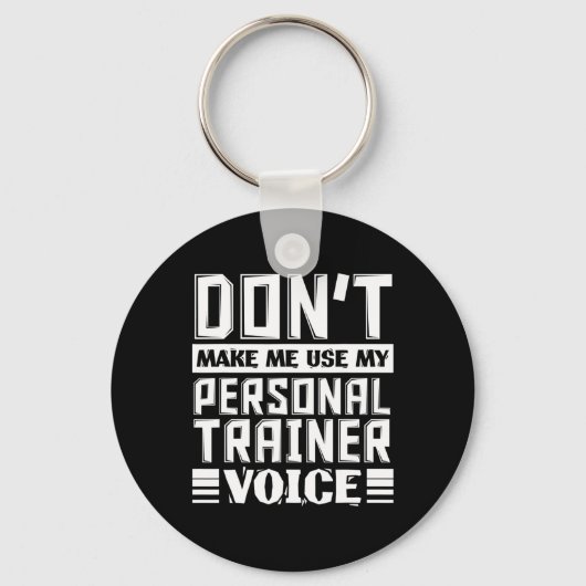 Laat me mijn persoonlijke stem van de trainer niet sleutelhanger (Voorkant)