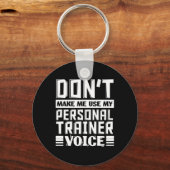 Laat me mijn persoonlijke stem van de trainer niet sleutelhanger (Voorkant)