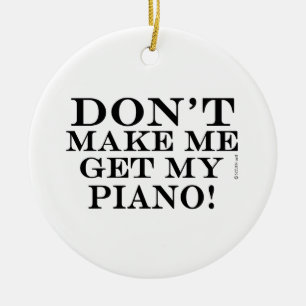 Laat me mijn piano niet halen keramisch ornament