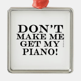 Laat me mijn piano niet halen metalen ornament