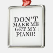 Laat me mijn piano niet halen metalen ornament (Links)
