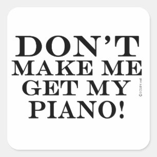 Laat me mijn piano niet halen vierkante sticker
