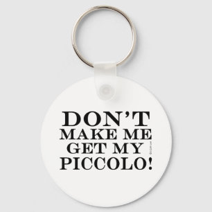 Laat me mijn Piccolo niet halen Sleutelhanger