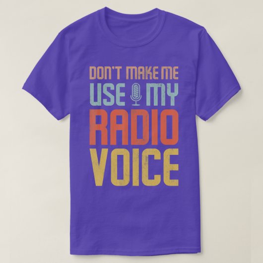 Laat me mijn radiostem niet gebruiken t-shirt (Design voorkant)
