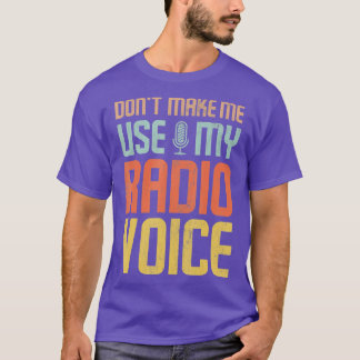 Laat me mijn radiostem niet gebruiken t-shirt