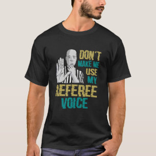 Laat me mijn referentie stem niet gebruiken t-shirt