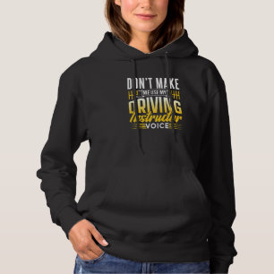 Laat me mijn rijinstructeur stem niet gebruiken Dr Hoodie