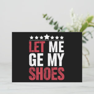 Laat Me Mijn Schoenen Krijgen Trump Grappige Quote Kaart