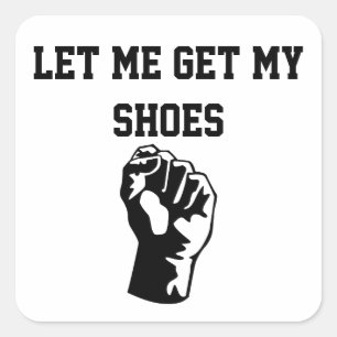 "Laat me mijn schoenen pakken" Republikeinse Rally Vierkante Sticker