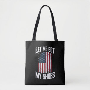 Laat Me Mijn Schoenen Politiek President Zeggen Tote Bag