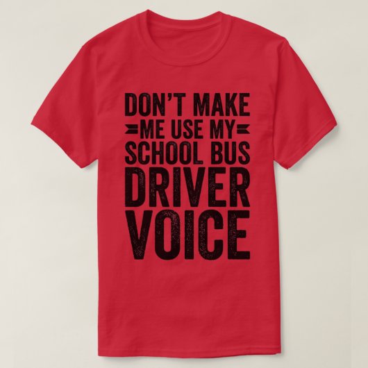 Laat me mijn schoolbusstem niet gebruiken t-shirt (Design voorkant)