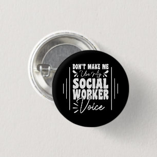 Laat me mijn sociale werkster stem niet grappig ge ronde button 3,2 cm