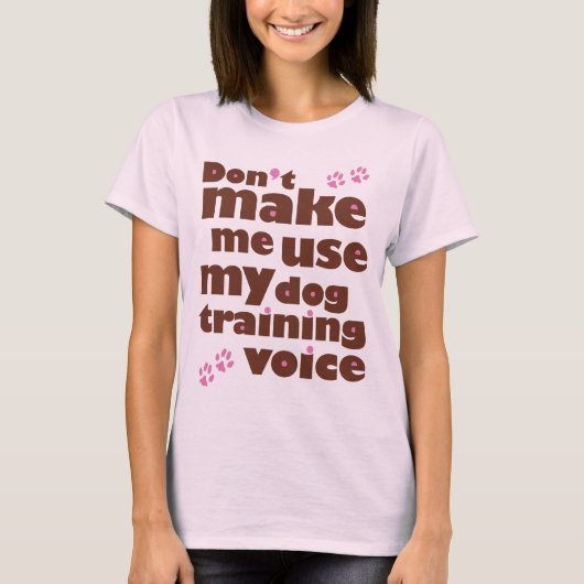 Laat me mijn stem van de Dog-training niet gebruik T-shirt (Voorkant)