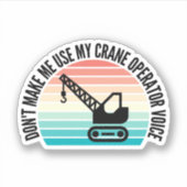 Laat me mijn stem van de kraanexploitant niet gebr sticker (Voorkant)