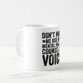 Laat me mijn stem van de mentale gezondheidsraad n koffiemok (Voorkant links)