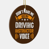 Laat me mijn stem van de rijinstructeur niet gebru keramisch ornament (Rechts)