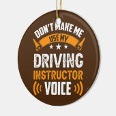 Laat me mijn stem van de rijinstructeur niet gebru keramisch ornament (Links)