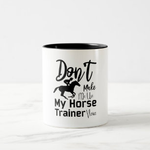 Laat me mijn stem van de trainer voor paarden niet tweekleurige koffiemok