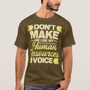 Laat me mijn stem van het Personeel niet gebruiken T-shirt