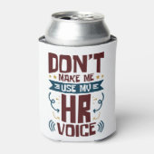 Laat me mijn stem van HR niet gebruiken Blikjeskoeler (Blikje Voorkant)