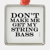 Laat me mijn string pas halen metalen ornament (Voorkant)