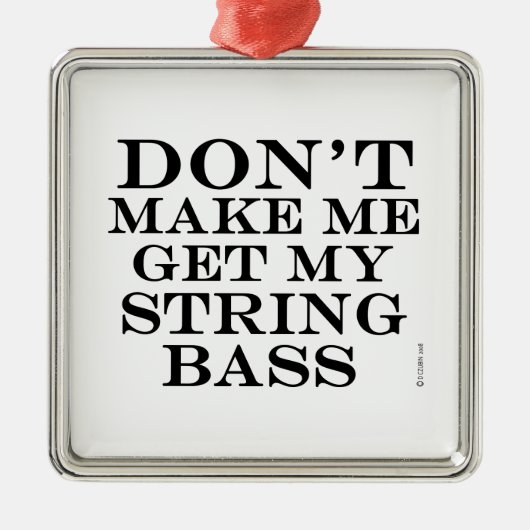 Laat me mijn string pas halen metalen ornament (Voorkant)