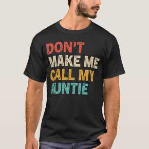 Laat me mijn tante Baby niet de beste tante noemen T-shirt