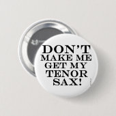 Laat me mijn Tenor Sax halen Ronde Button 5,7 Cm (Voorkant /achterkant)