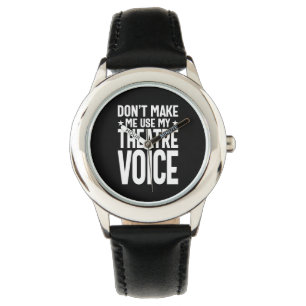 Laat me mijn theaterstem niet gebruiken - Musical Horloge