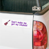 Laat me mijn Ukulele niet halen Bumpersticker (Op Truck)