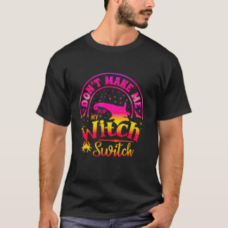 Laat me mijn unieke heks niet flippen met grappige t-shirt
