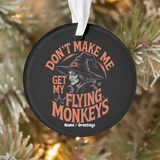 Laat me mijn vliegende apen geen grappige heks gev ornament (Boom)