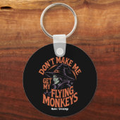 Laat me mijn vliegende apen geen grappige heks gev sleutelhanger (Voorkant)